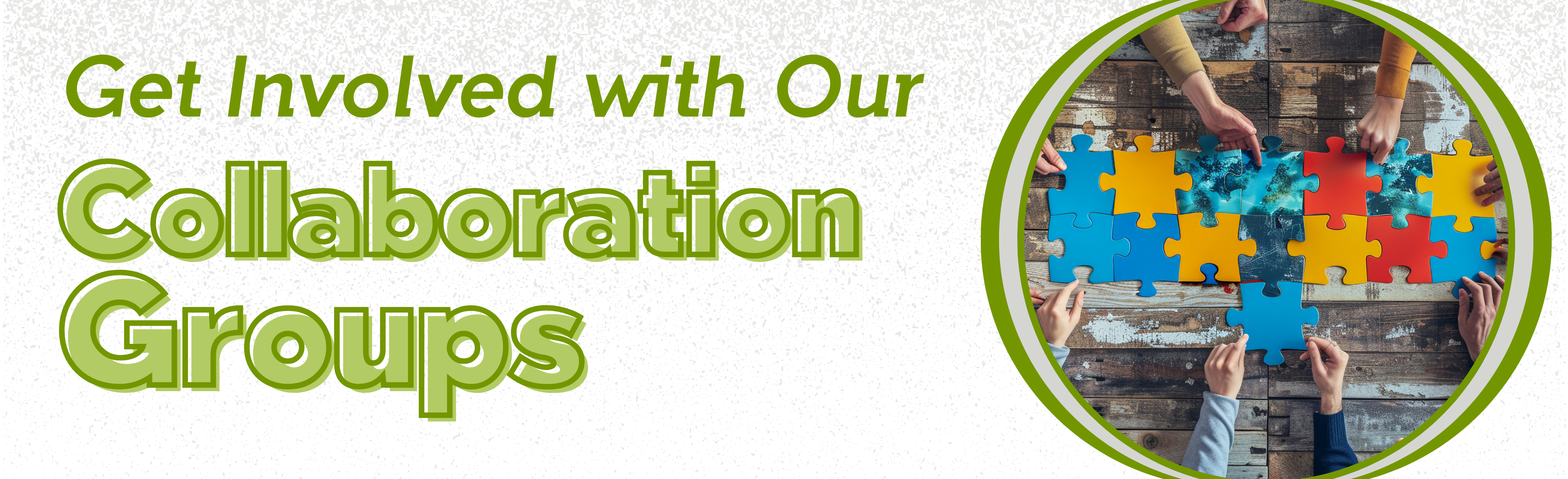 Get Involved with Our Collaboration Groups